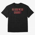 OK HERE WE GO SIUUUUU _ok here we go siuuuu Oversized T-Shirt Elevate the FIFA World Cup 2026 Journey through Mbappe and Neymar Highlights, England Pride, Global Supporter Spirit, Legendary Goals, National Colors and Tournament Celebration; Perfect