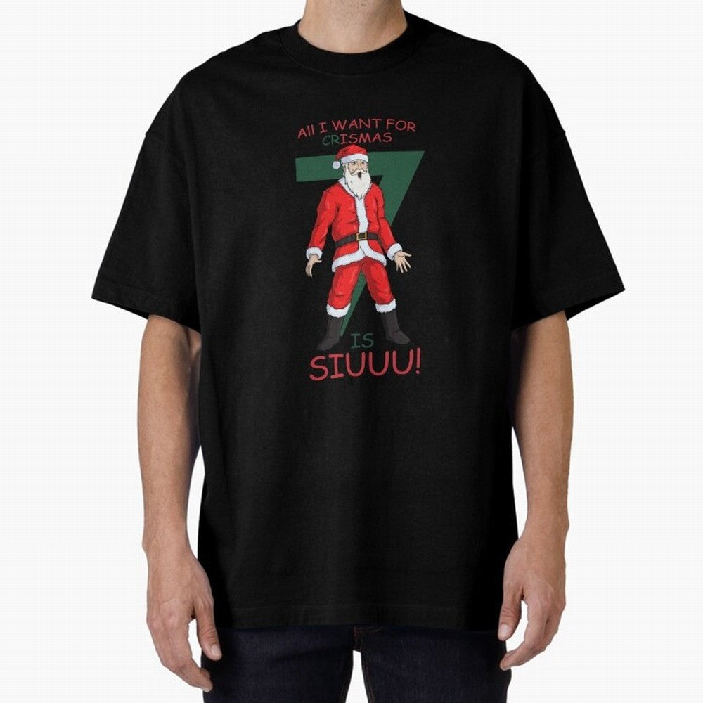 All I want for Christmas is Siuuuu Oversized T-Shirt Show Your Love for FIFA World Cup 2026 USA Canada Mexico Made for Mbappe and Neymar, Netherlands Energy, Match Day Excitement, Supporter Culture, Golden Goals and Global Football Passion; Ideal