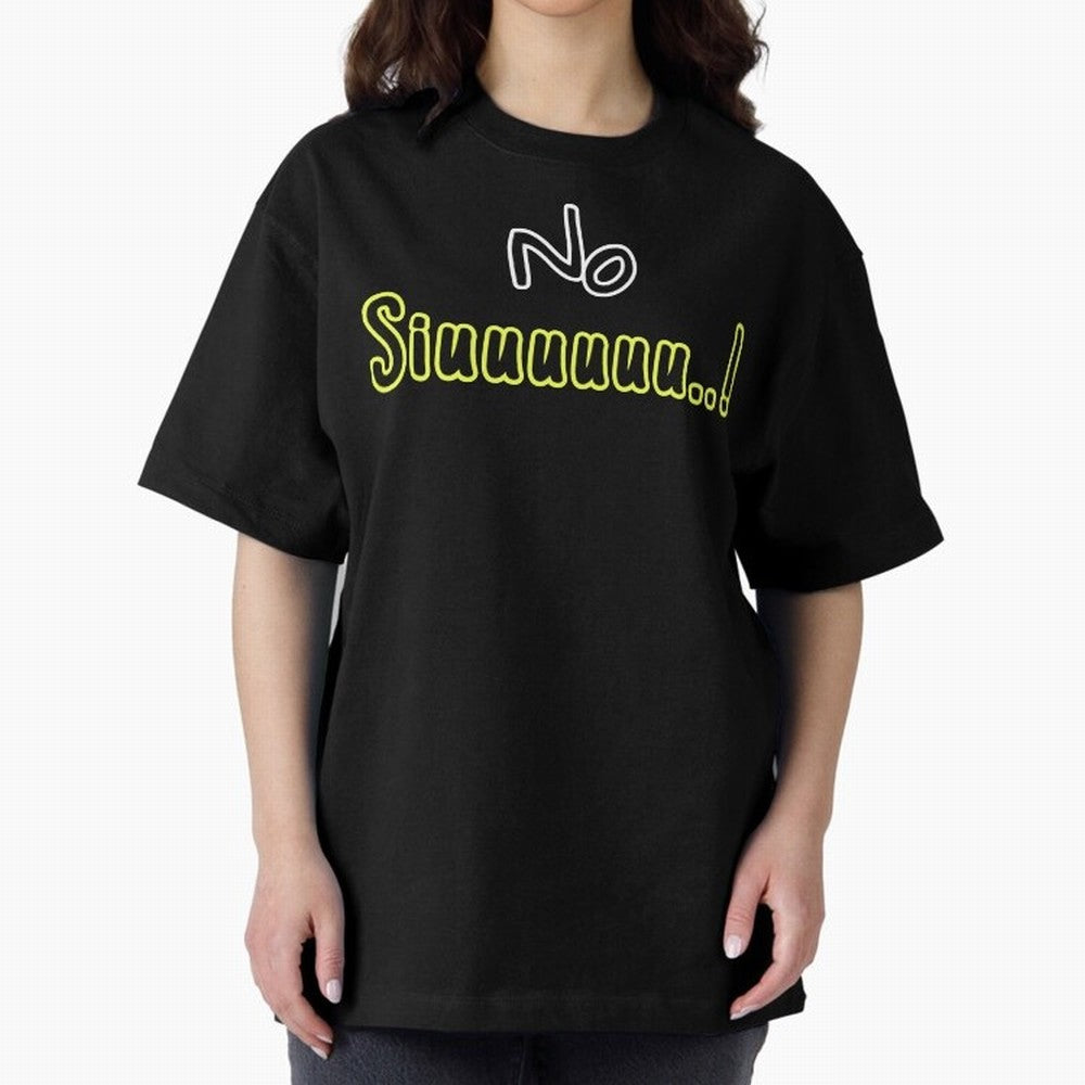 No siuuu Cristiano ronaldo funny Oversized T-Shirt Show Fan Pride Across FIFA World Cup 2026 Group Stage Centered on Mbappe and Neymar, Netherlands Energy, Championship Spirit, Famous Goals, Roaring Crowds and International Football Unity; Ideal