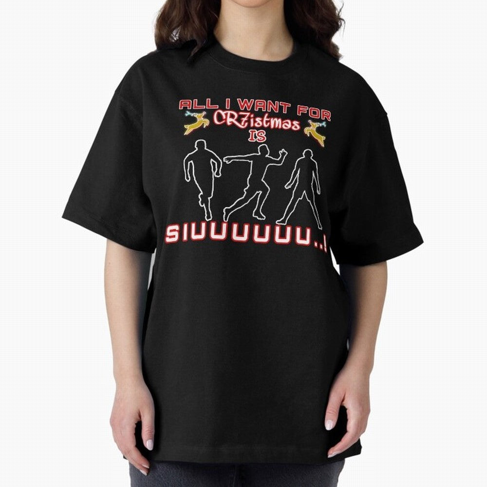 All i want for christmas is siuuu Oversized T-Shirt Represent Fans Who Live for FIFA World Cup 2026 Group Stage Spirit, Capturing Spain, Cristiano Ronaldo, Haaland and CR7, Sports Nostalgia, International Competition, Famous Players and