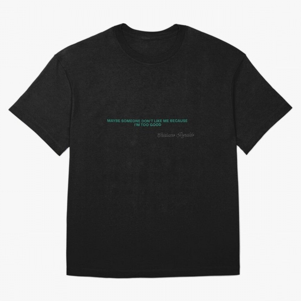 MAYBE SOMEONE DON'T LIKE ME BECAUSE I'M TOO GOOD Oversized T-Shirt Bring Retro Soccer Energy to FIFA World Cup 2026 Spirit, Filled with England, Messi, Stadium Chants, National Pride, Trophy Dreams and Unforgettable Football Memories; Created for