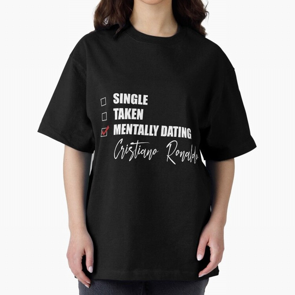 Mentally Dating Cristiano Ronaldo Oversized T-Shirt Bring Match Day Fire to the FIFA World Cup 2026 Group Stage Journey through CR7 Highlights, Argentina Pride, Vintage Soccer Flavor, Modern Football Stars, National Flags and Final Night Emotion;