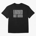 Earned not given grey 2 Oversized T-Shirt Show Championship Spirit for Match Day Hype around FIFA World Cup 2026, Messi and Cristiano Ronaldo, Germany, Supporter Pride, Iconic Celebrations, Legendary Names and Global Match Day Energy; Great for