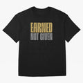 Earned not given Oversized T-Shirt Represent Football Lovers during FIFA World Cup 2026 Group Stage for Fans of Neymar and Argentina, Bringing Tournament Hype, Historic Matchups, Family Viewing Parties and Global Sports Pride; Created for Match Day
