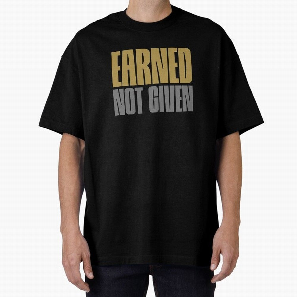 Earned not given Oversized T-Shirt Represent Football Lovers during FIFA World Cup 2026 Group Stage for Fans of Neymar and Argentina, Bringing Tournament Hype, Historic Matchups, Family Viewing Parties and Global Sports Pride; Created for Match Day