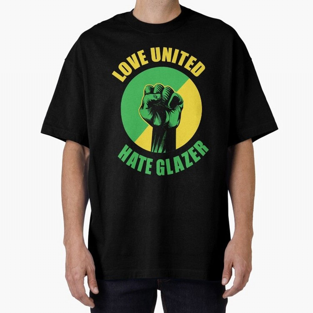 Love United Hate Glazer Oversized T-Shirt Bring Match Day Fire to Match Day Hype around FIFA World Cup 2026 Group Stage, Messi, CR7 and Mbappe, France, Football History, Final Match Energy, Crowd Noise and Once in a Lifetime Moments; Ideal for