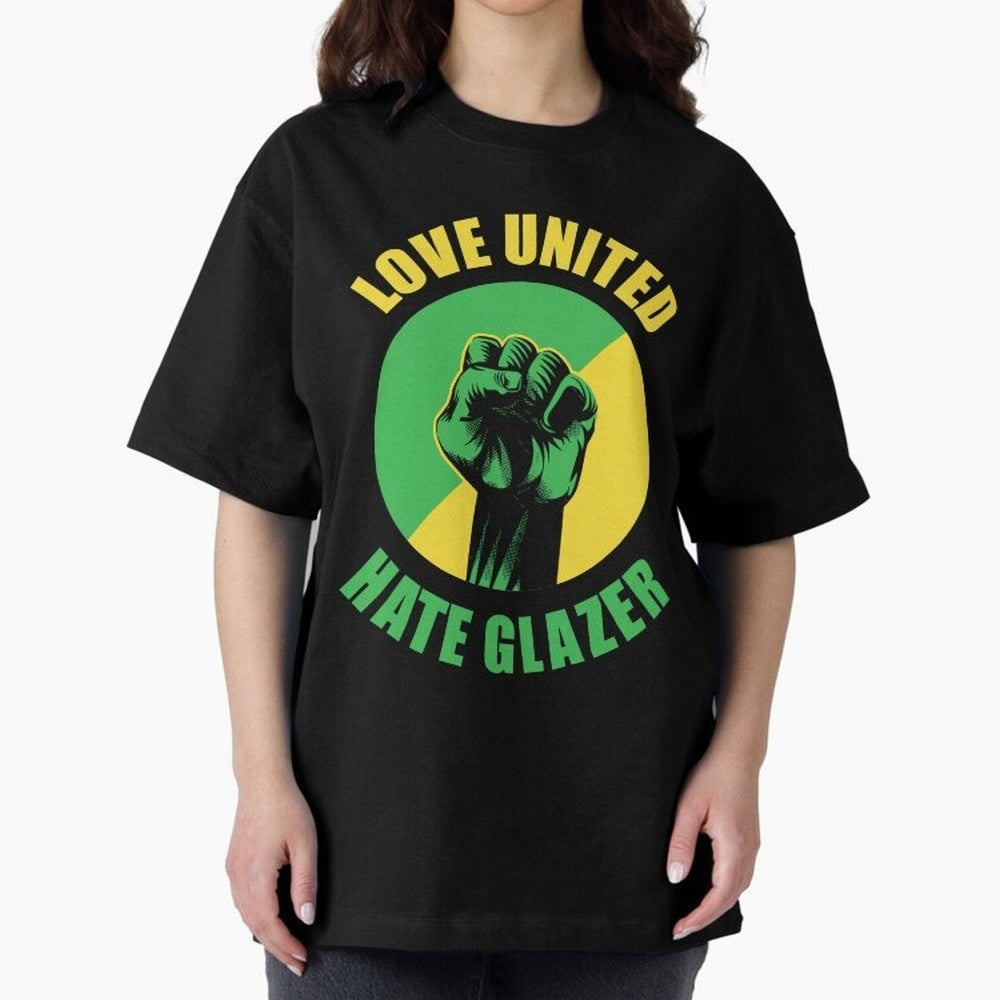 Love United Hate Glazer Oversized T-Shirt Bring Match Day Fire to Match Day Hype around FIFA World Cup 2026 Group Stage, Messi, CR7 and Mbappe, France, Football History, Final Match Energy, Crowd Noise and Once in a Lifetime Moments; Ideal for