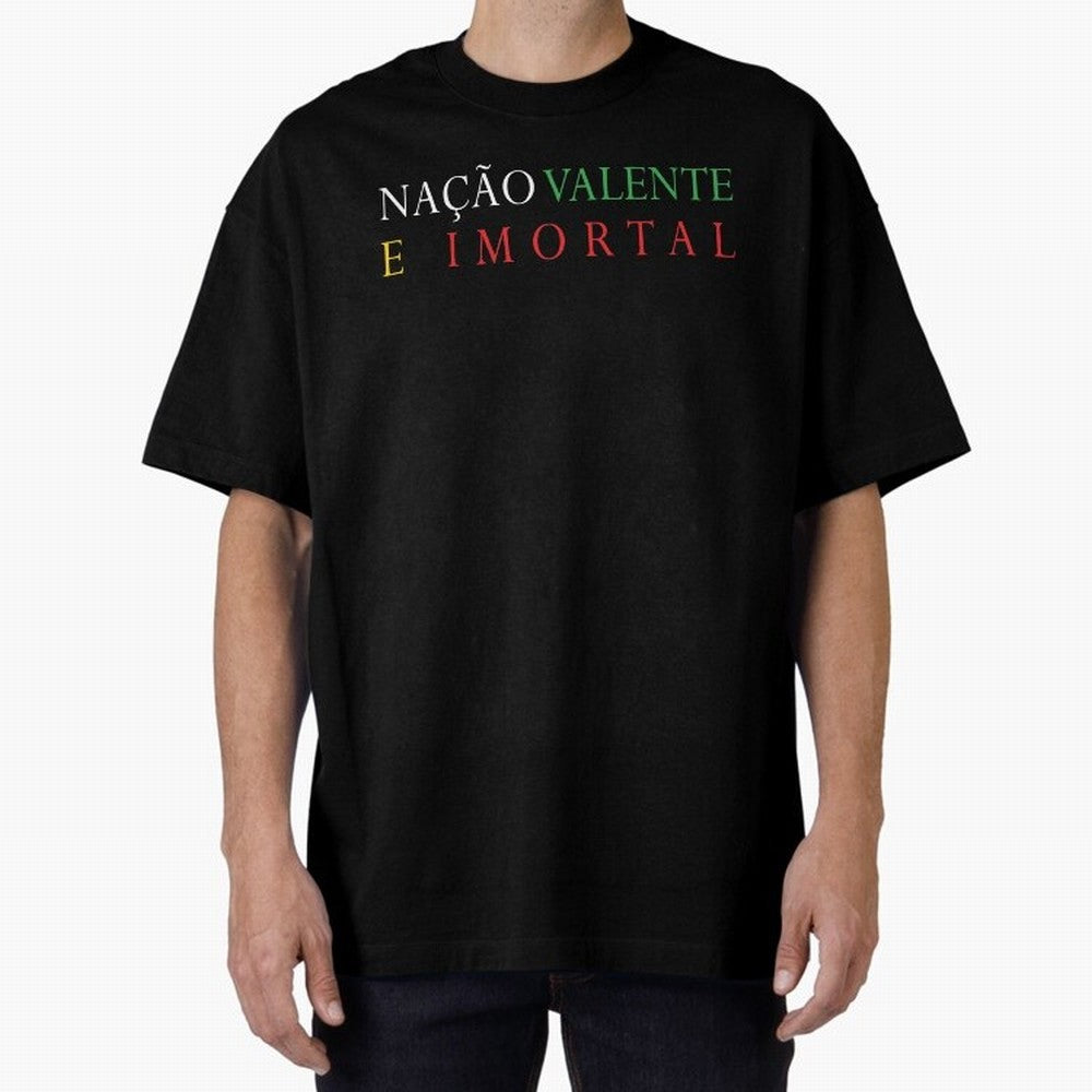 Na??o Valente e Imortal Portugal Oversized T-Shirt Bring FIFA World Cup 2026 Spirit, Inspired by Argentina, France and Brazil, Messi, Stadium Chants, National Pride, Trophy Dreams and Unforgettable Football Memories; Created for Match Day Parties,