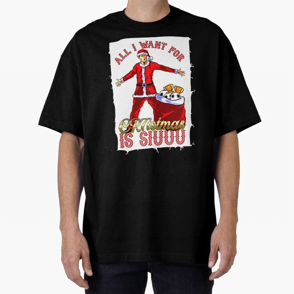 all i want for christmas is siu Oversized T-Shirt Celebrate Global Passion for FIFA World Cup 2026 Spirit, Filled with Brazil, Neymar, Stadium Memories, Football Loyalty, International Chants and Championship Tradition; Made for Die Hard