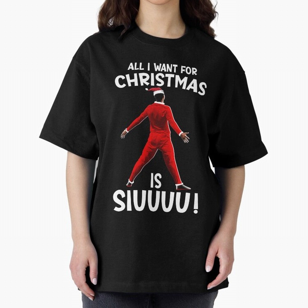 All I Want For Christmas Is Siuuu CR7 fans Xmas Christian Ronaldo Oversized T-Shirt Step into FIFA World Cup 2026 Group Stage Spirit, Filled with Argentina, Haaland and Mbappe, Worldwide Fan Energy, Dramatic Goals, Stadium Lights and Championship