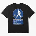 Absolutely Love Football Oversized T-Shirt Carry National Pride through FIFA World Cup 2026 Group Stage Spirit, Capturing Brazil, Messi, Neymar and Mbappe, Fan Favorite Moments, National Team Passion, Big Match Drama and Soccer History; Ideal for
