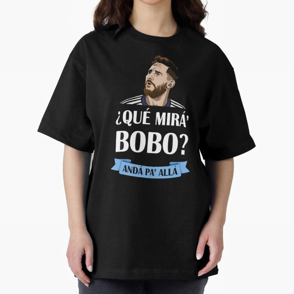 Lionel messi Que mira bobo Oversized T-Shirt Feel FIFA World Cup 2026 USA Canada Mexico Built around CR7 and Messi, Brazil Energy, Global Supporter Spirit, Legendary Goals, National Colors and Tournament Celebration; Built for Supporters Chasing