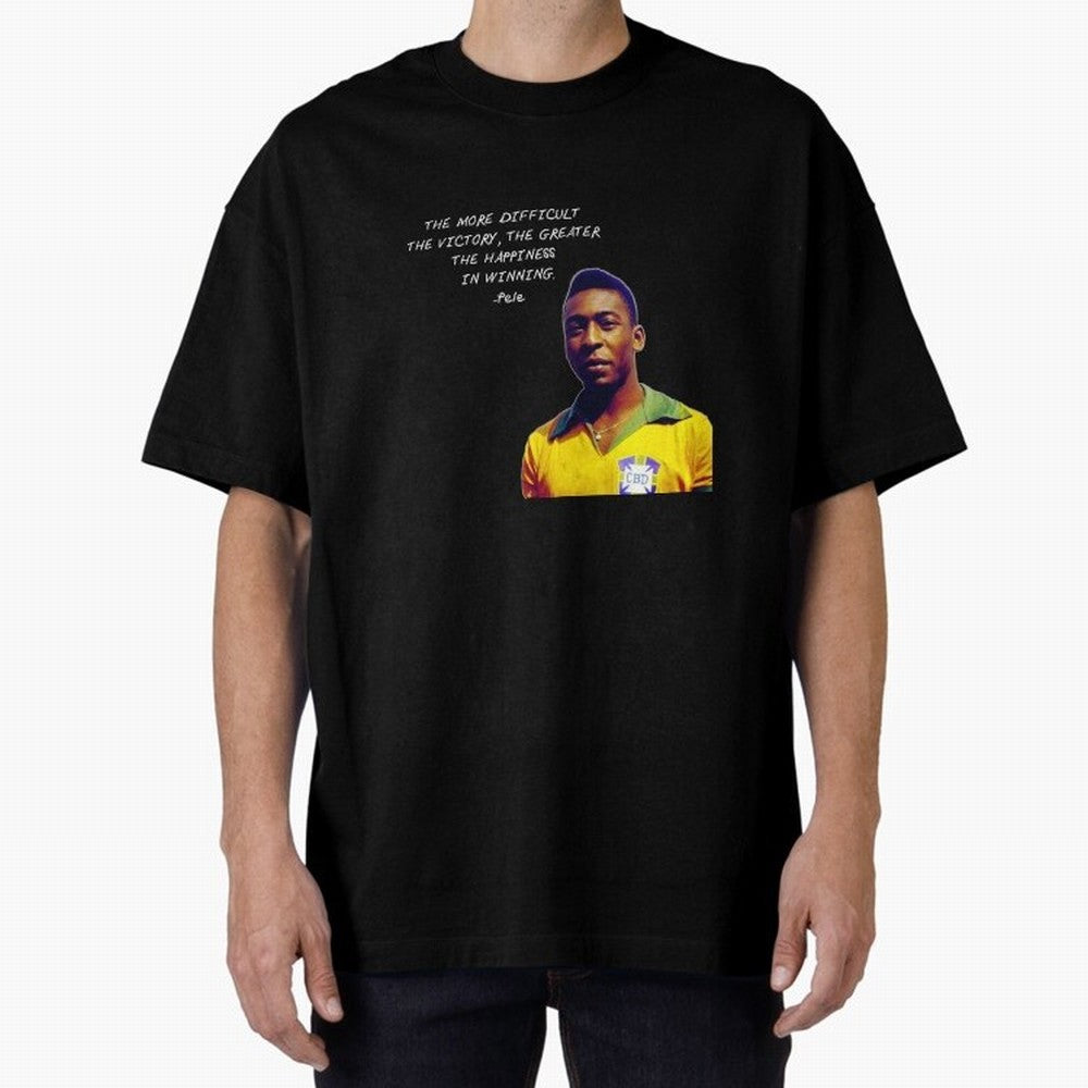 Pele Quote Oversized T-Shirt Support Your Favorite Stars during FIFA World Cup 2026 for Fans of Mbappe and Neymar and France and Portugal, Bringing Soccer Culture, Superstar Moments, National Team Dreams and Competitive Fire; Perfect for People Who