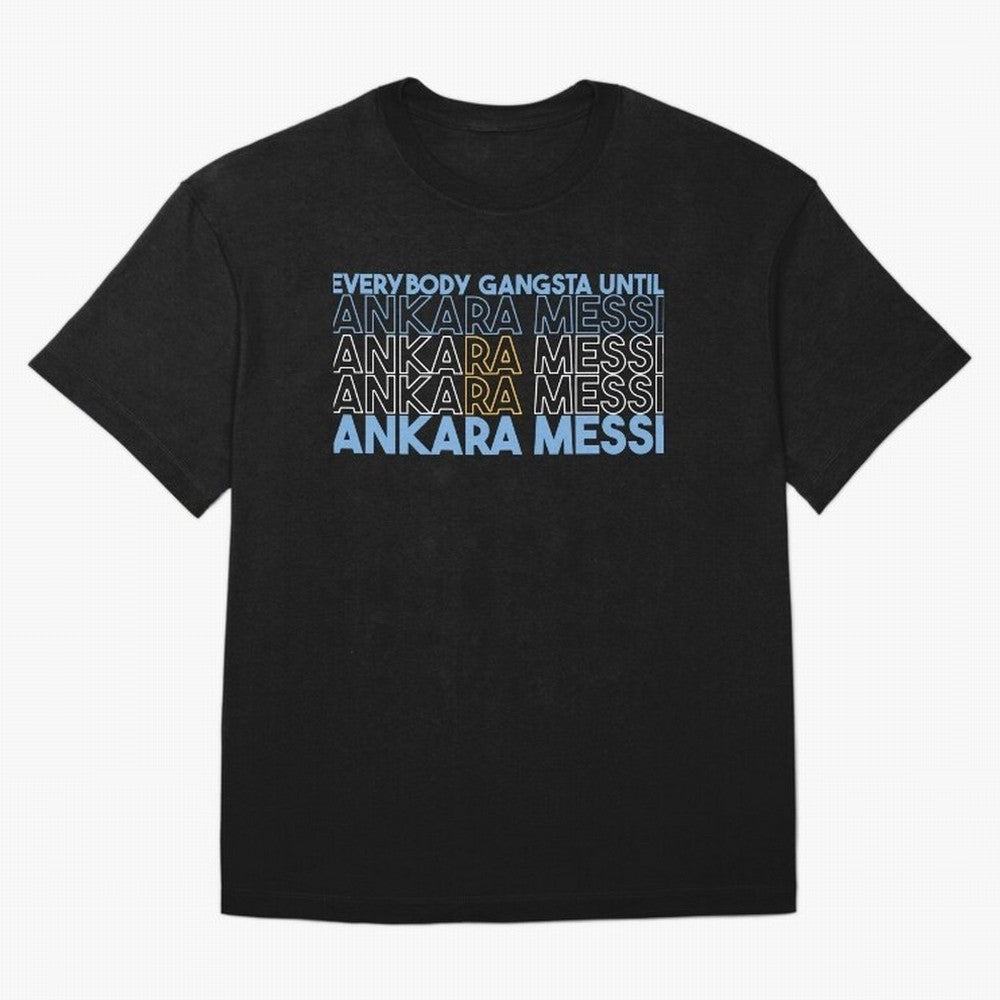 Everybody Gangsta - Lionel Messi - Ankara Messi Classic T-Shirt Turn Football Passion into Global Football Passion for FIFA World Cup 2026 USA Canada Mexico, Made for Messi, Neymar and Mbappe, England, Goal Celebration Energy, Supporter Heritage,