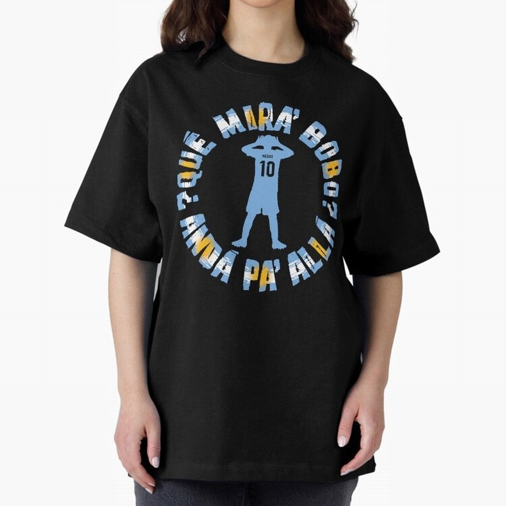 Que Mira, Bobo? - Messi Oversized T-Shirt Turn Football Passion into FIFA World Cup 2026 Group Stage Spirit, Inspired by France, Cristiano Ronaldo, Haaland and CR7, Sports Nostalgia, International Competition, Famous Players and Unforgettable
