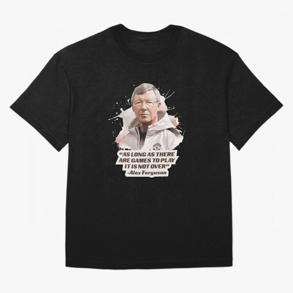 Sir Alex Ferguson - It Is Not Over Yet Essential T-Shirt Bring International Match Energy to Global Football Passion for FIFA World Cup 2026, Driven by Messi, Neymar and Mbappe, Germany, Championship Spirit, Famous Goals, Roaring Crowds and