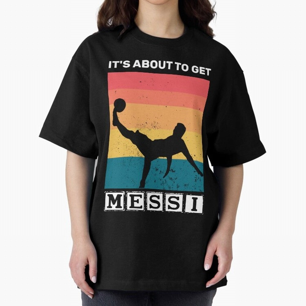 Its about to get messi T-Shirt Classic T-Shirt Relive Global Football Passion for FIFA World Cup 2026 Group Stage, Made for Neymar, Haaland and Cristiano Ronaldo, England and Germany, Game Day Rituals, Football Legends, Country Pride and the Road