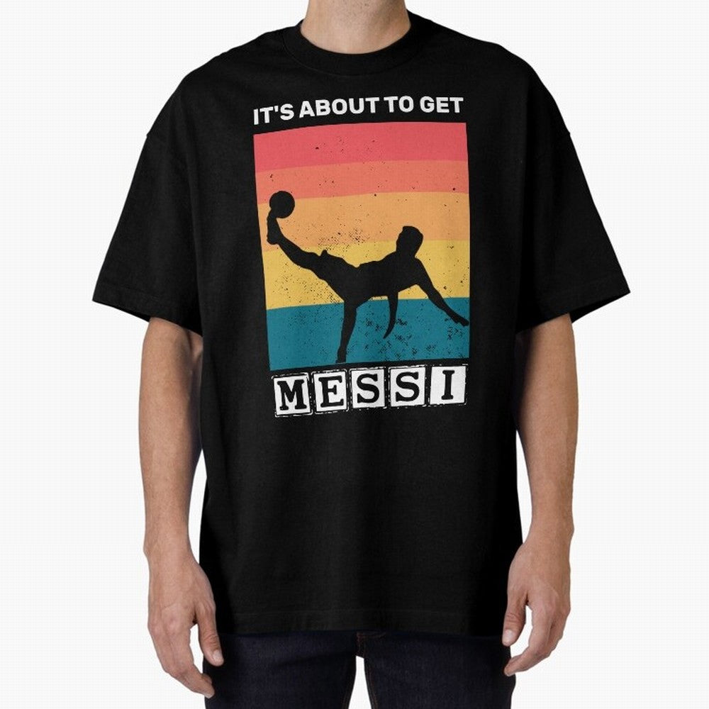 Its about to get messi T-Shirt Classic T-Shirt Relive Global Football Passion for FIFA World Cup 2026 Group Stage, Made for Neymar, Haaland and Cristiano Ronaldo, England and Germany, Game Day Rituals, Football Legends, Country Pride and the Road
