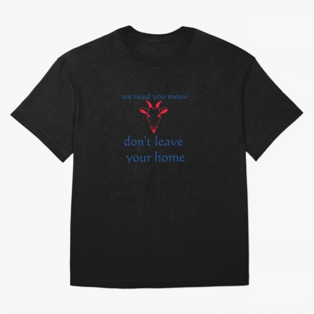 messi don't go Classic T-Shirt Represent Football Lovers during the FIFA World Cup 2026 Journey through Messi and Cristiano Ronaldo Highlights, France and Portugal Pride, Football Festival Excitement, Trophy Ambitions, Country Rivalries and Star