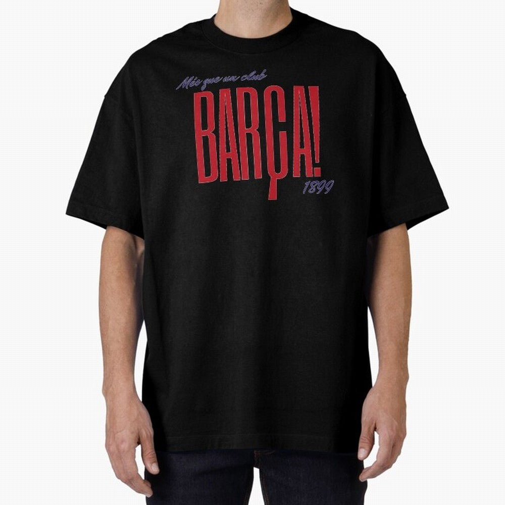 Barca Mes que un club 1899 Oversized T-Shirt Support Your Favorite Stars during FIFA World Cup 2026 USA Canada Mexico Spirit, Driven by England and Germany, Messi and Cristiano Ronaldo, Retro Football Energy, Iconic Rivalries, Trophy Chase Drama