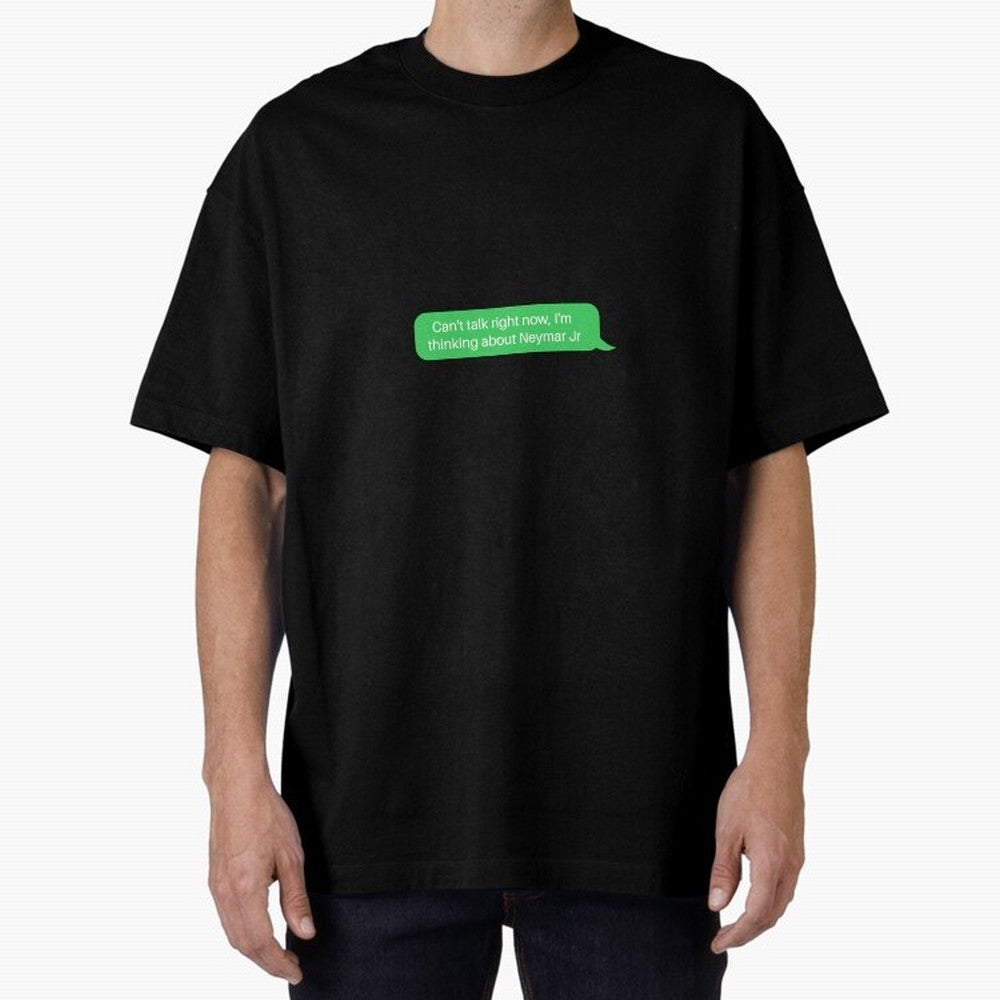 Can't talk right now, I'm thinking about Neymar Jr Green Text Classic T-Shirt Bring Stadium Energy to FIFA World Cup 2026 Group Stage Spirit, Built around Argentina, France and Brazil, Messi, Football History, Final Match Energy, Crowd Noise and