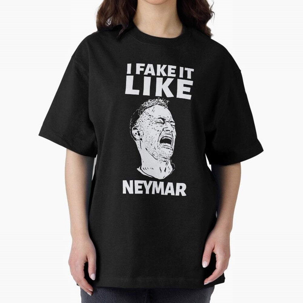I FAKE IT LIKE NEYMAR Oversized T-Shirt Turn Football Passion into Match Day Hype around FIFA World Cup 2026 USA Canada Mexico, Haaland, England and Germany, Match Day Excitement, Supporter Culture, Golden Goals and Global Football Passion; Ideal