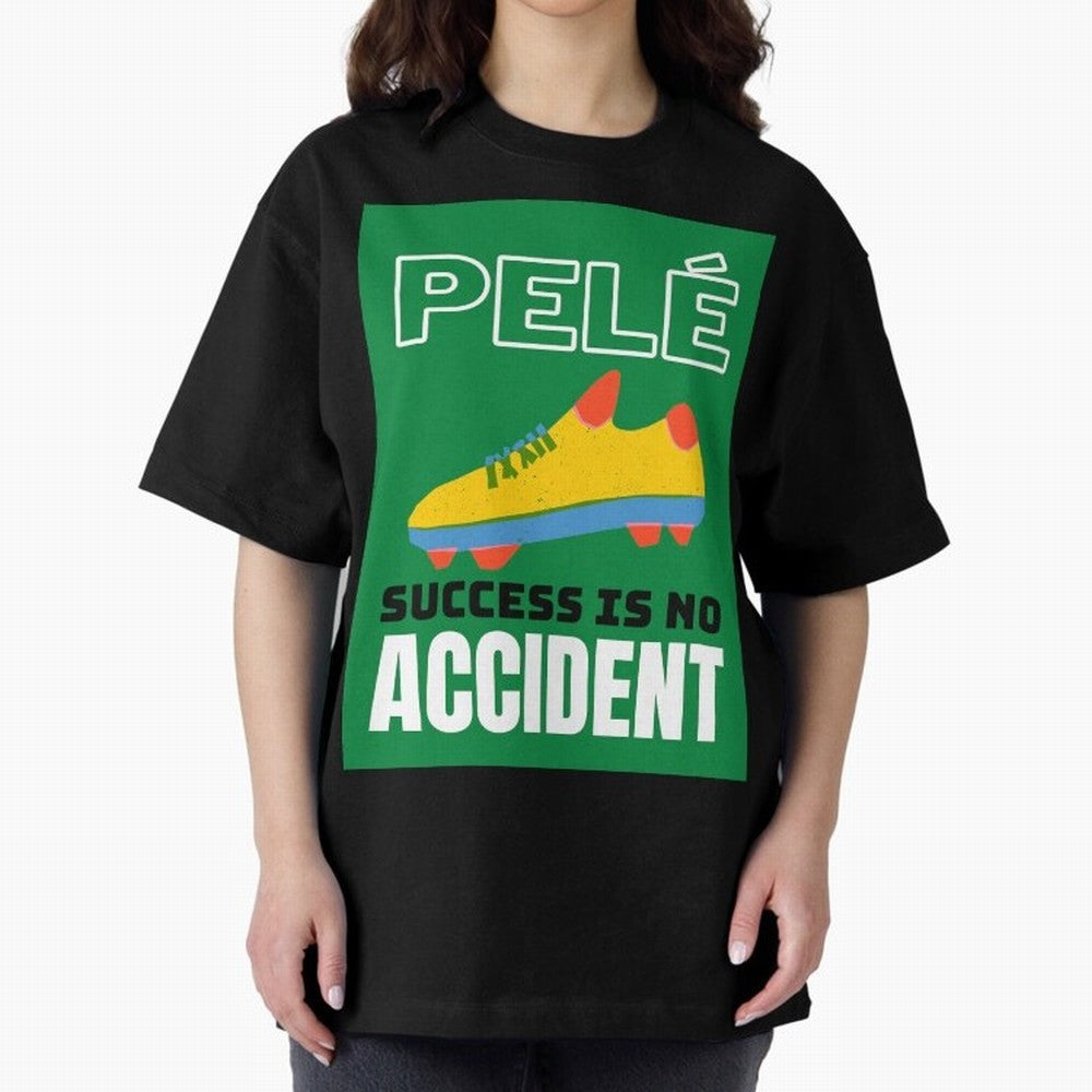 Copy of Pele Quote Success Is No Accident Graphic Oversized T-Shirt Show Love for Legendary Goals in the FIFA World Cup 2026 Group Stage Journey through Neymar Highlights, France and Portugal Pride, Vintage Soccer Flavor, Modern Football Stars,