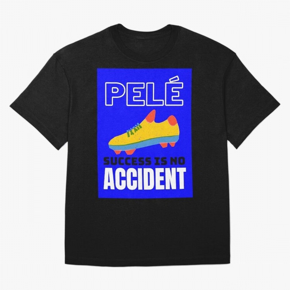 Pele Quote Success Is No Accident Graphic Classic T-Shirt Show Your Stadium Side during FIFA World Cup 2026 for Fans of Messi, CR7 and Mbappe and Argentina, France and Brazil, Bringing Stadium Memories, Football Loyalty, International Chants and