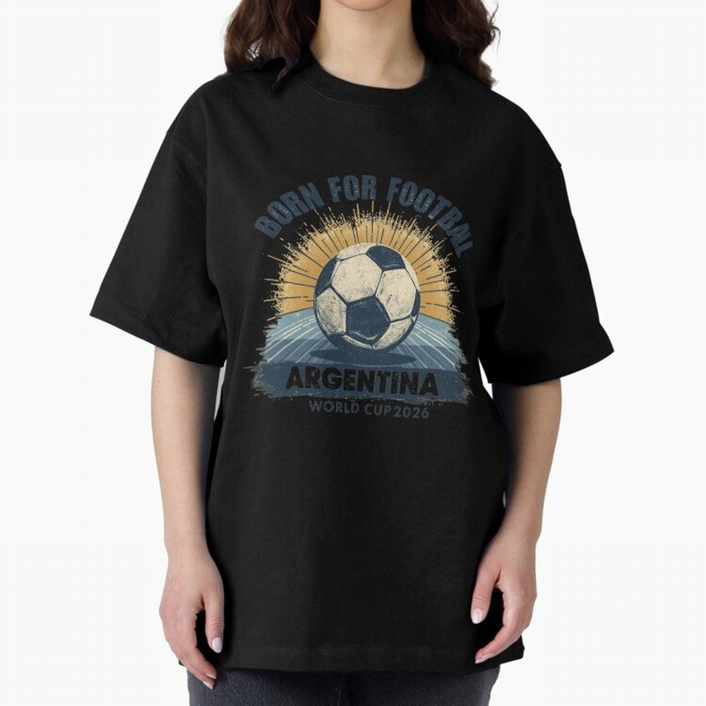 Born For Football Argentina World Cup 2026 Classic T-Shirt Remember Iconic Moments from FIFA World Cup 2026 USA Canada Mexico Capturing CR7, France Energy, Fan Favorite Moments, National Team Passion, Big Match Drama and Soccer History; Great for