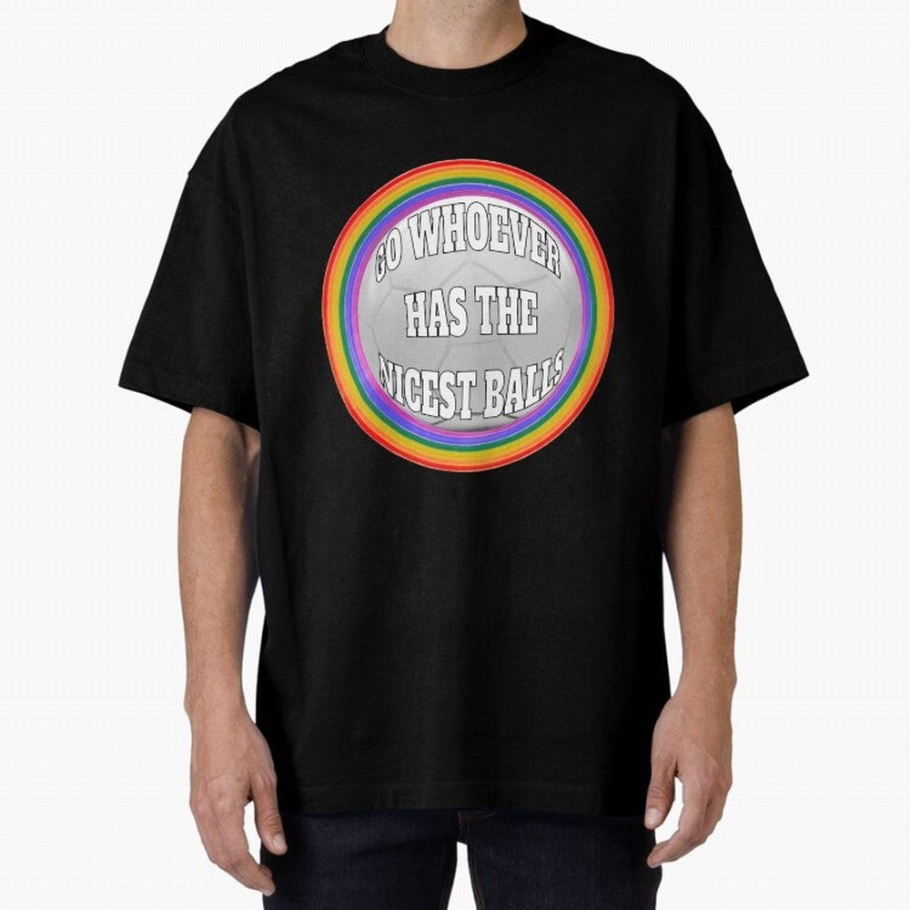 Go whoever has the nicest balls! Classic T-Shirt Celebrate the Road through FIFA World Cup 2026 USA Canada Mexico for Fans of Haaland and Brazil, Portugal and Argentina, Bringing Global Supporter Spirit, Legendary Goals, National Colors and