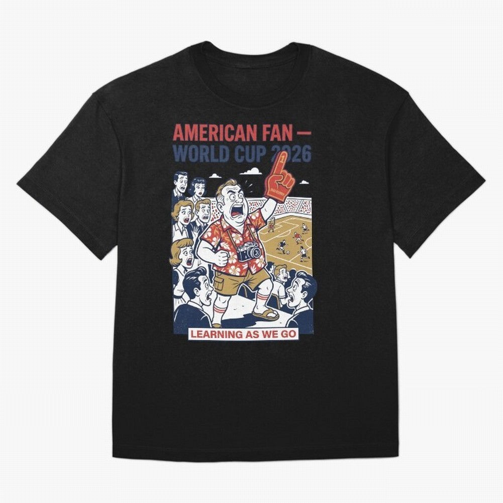 American Fan ¡ª World Cup 2026 ¡ª Learning as We Go V1 Classic T-Shirt Join the Countdown to FIFA World Cup 2026 USA Canada Mexico for Fans of CR7 and Messi and Spain and Netherlands, Bringing Tournament Hype, Historic Matchups, Family Viewing