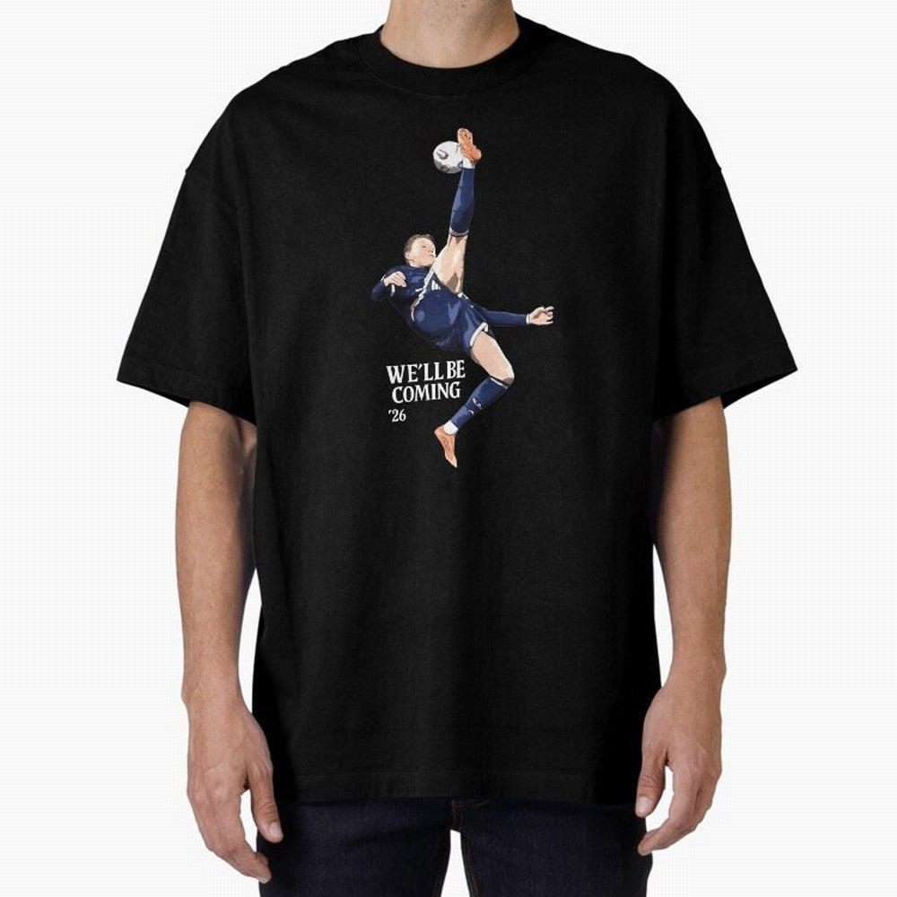 Scotland We'll Be Coming 26 World Cup 26 Classic T-Shirt Show Fan Pride Across the FIFA World Cup 2026 Journey through Haaland and Mbappe Highlights, England, France and Netherlands Pride, Global Supporter Spirit, Legendary Goals, National Colors