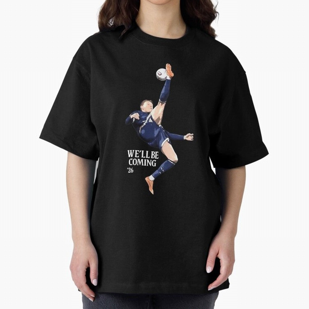 Scotland We'll Be Coming 26 World Cup 26 Classic T-Shirt Show Fan Pride Across the FIFA World Cup 2026 Journey through Haaland and Mbappe Highlights, England, France and Netherlands Pride, Global Supporter Spirit, Legendary Goals, National Colors