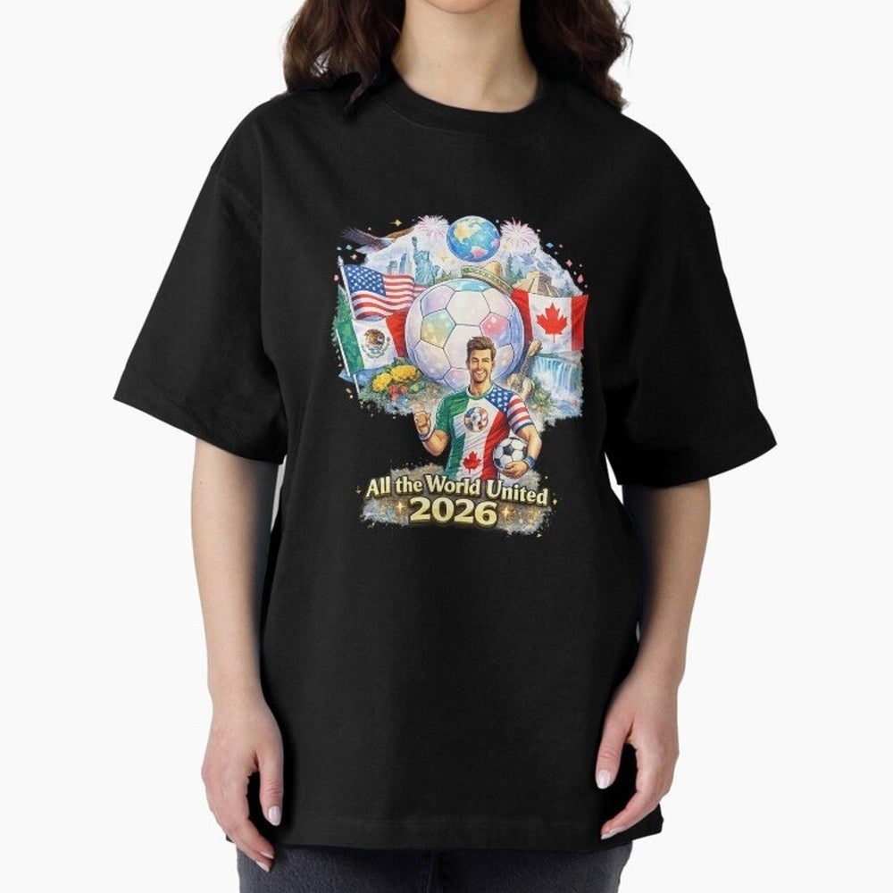All The World United 2026 Football Design Oversized T-Shirt Bring Bold Fan Energy to the FIFA World Cup 2026 USA Canada Mexico Journey through Messi, CR7 and Mbappe Highlights, France Pride, Classic Soccer Heritage, Championship Pressure, Fan