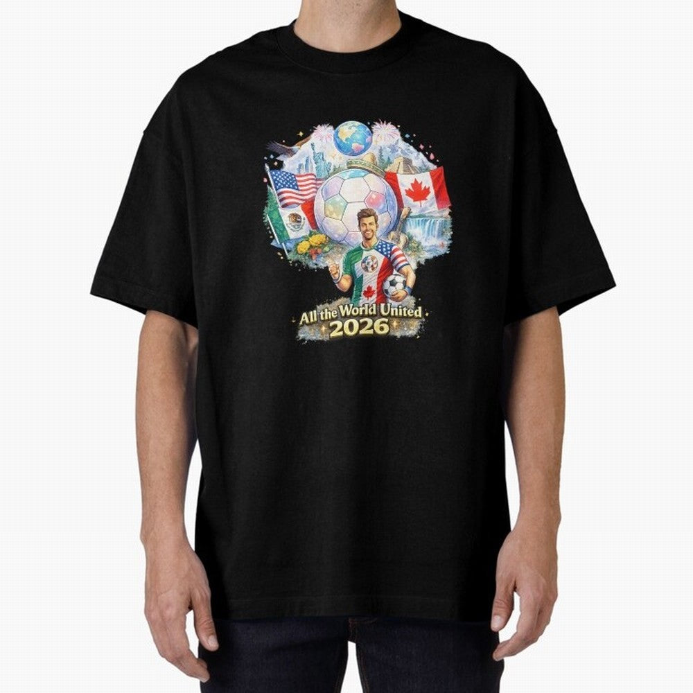 All The World United 2026 Football Design Oversized T-Shirt Bring Bold Fan Energy to the FIFA World Cup 2026 USA Canada Mexico Journey through Messi, CR7 and Mbappe Highlights, France Pride, Classic Soccer Heritage, Championship Pressure, Fan