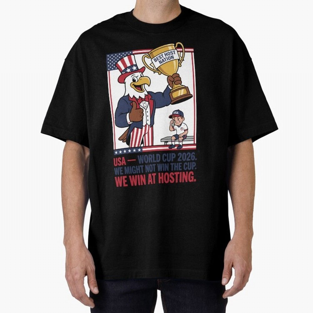 We Might Not Win the Cup We Win at Hosting V3 Oversized T-Shirt Experience the Global Stage of FIFA World Cup 2026 Spirit, Filled with Portugal, Spain and Germany, Neymar, Game Day Rituals, Football Legends, Country Pride and the Road to the Final;