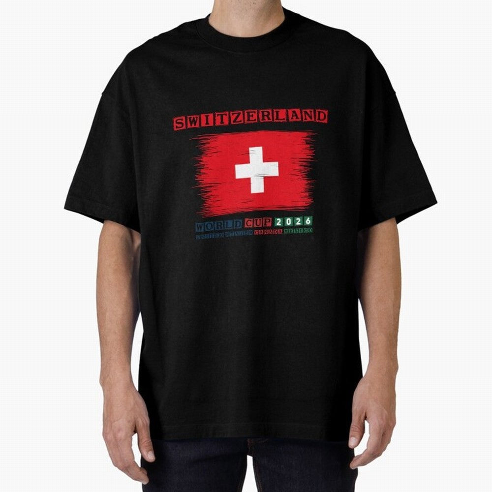SWETZERLAND WORLD CUP 2026 Oversized T-Shirt Stand Proud for the FIFA World Cup 2026 USA Canada Mexico Journey through Haaland Highlights, France and Portugal Pride, Football Passion, Legendary Performances, Festival Vibes and Supporter Community;