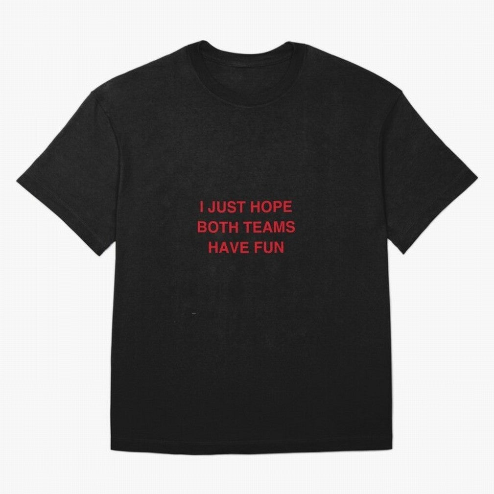 I just hope both teams have fun! Oversized T-Shirt Discover FIFA World Cup 2026 USA Canada Mexico Inspired by Messi and Cristiano Ronaldo, Spain and Netherlands Energy, Worldwide Fan Energy, Dramatic Goals, Stadium Lights and Championship
