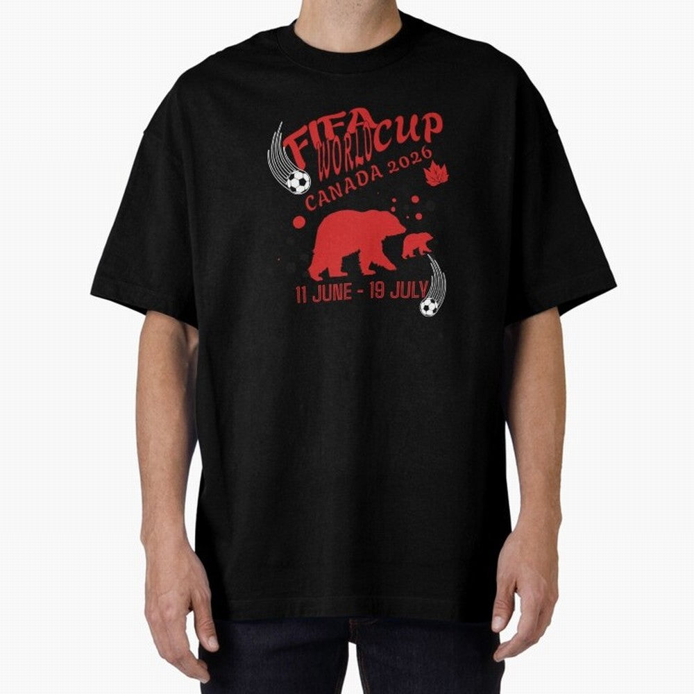 FIFA World Cup Canada 2026 Bear Maple Leaf - Football Canadian Design Oversized T-Shirt Embrace Match Day Hype around FIFA World Cup 2026, Neymar, Haaland and Cristiano Ronaldo, Spain, Fan Favorite Moments, National Team Passion, Big Match Drama