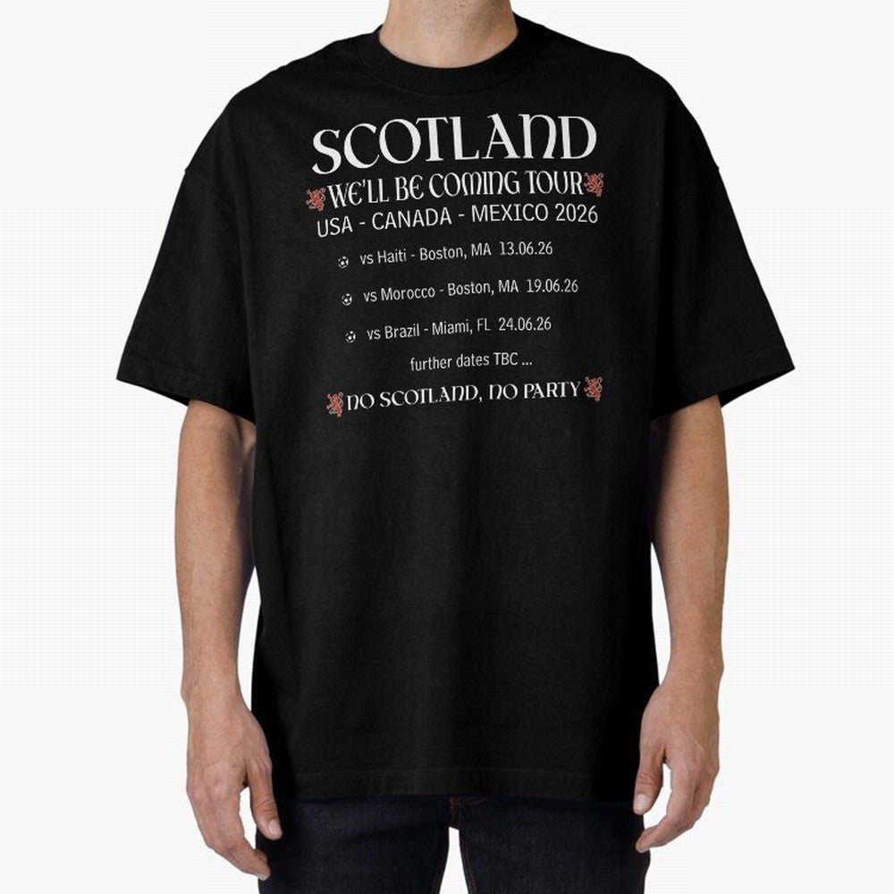 Scotland We'll be Coming Tour Oversized T-Shirt Follow FIFA World Cup 2026 Group Stage for Fans of Mbappe and Argentina, Bringing Stadium Memories, Football Loyalty, International Chants and Championship Tradition; Great for Supporters Who Love