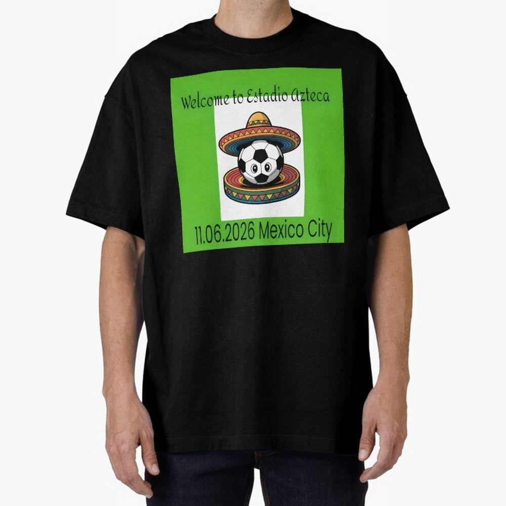 Welcome to Estadio Azteca Mexico City June 11, 2026 Oversized T-Shirt Follow the Final Road of FIFA World Cup 2026 for Fans of Mbappe and Argentina, France and Brazil, Bringing Sports Nostalgia, International Competition, Famous Players and