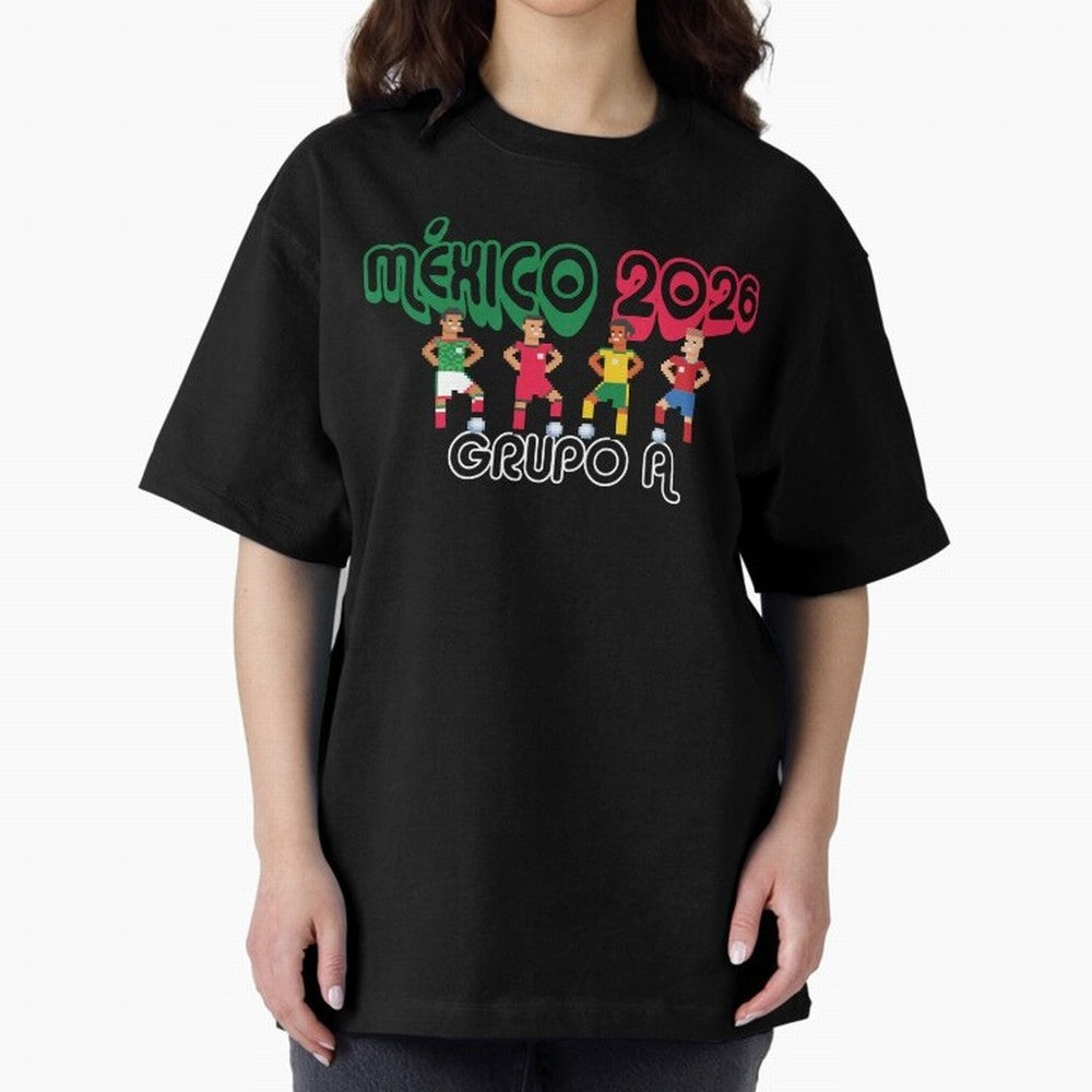 Mexico 2026 Group A Oversized T-Shirt Discover FIFA World Cup 2026 USA Canada Mexico Inspired by CR7 and Messi, England Energy, Stadium Memories, Football Loyalty, International Chants and Championship Tradition; Created for Match Day Parties,