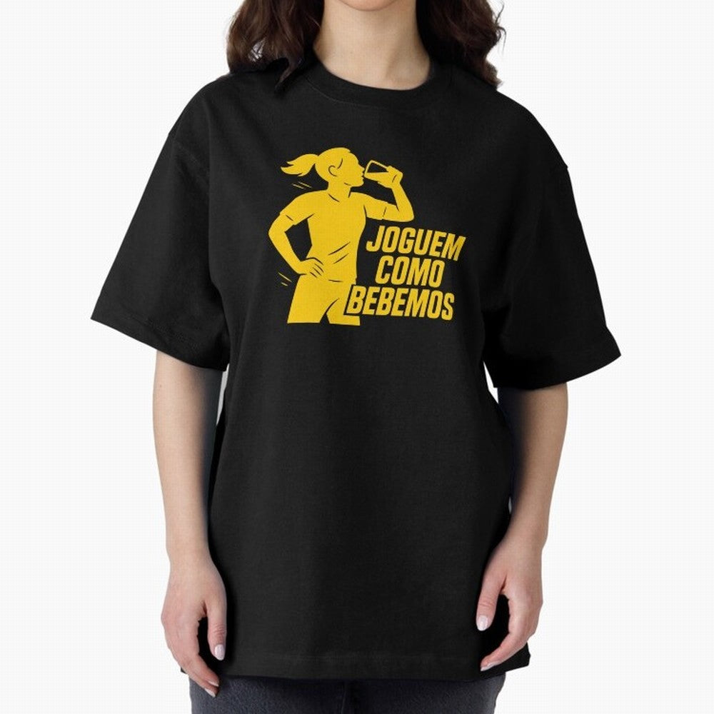 Joguem Como Bebemos Women World Cup 2026 Oversized T-Shirt Experience FIFA World Cup 2026 Spirit, Highlighting England, Messi, Neymar and Mbappe, Football History, Final Match Energy, Crowd Noise and Once in a Lifetime Moments; Made for Die Hard